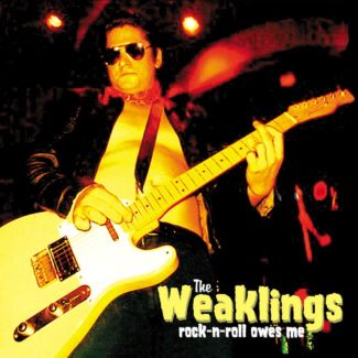 THE WEAKLINGS Rock-n-roll owes me CD