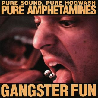 GANGSTER FUN Pure Sound, Pure Hogwash, Pure Amphetamines CD