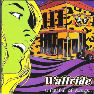 WALLRIDE A fistul of songs..CD