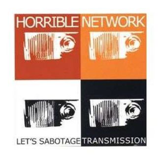 HORRIBLE NETWORK Let's Sabotage Transmission CD