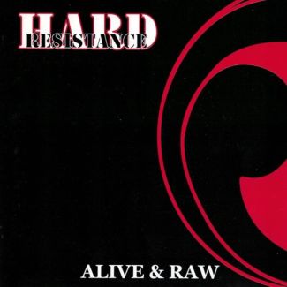 HARD RESISTANCE Alive & Raw CD
