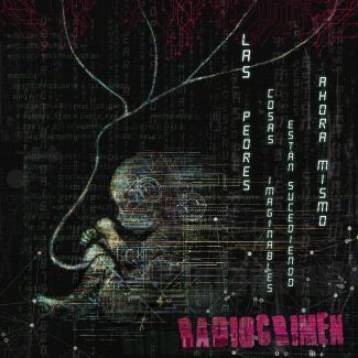 RADIOCRIMEN Las peores cosas imaginables estan CD