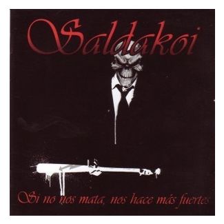 SALDAKOI Si no nos mata, nos hace más fuertes CD