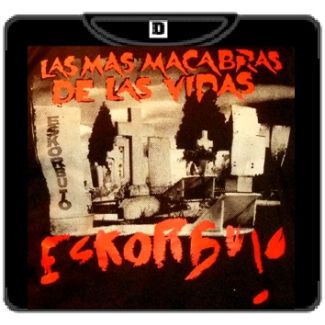 ESKORBUTO-5 Las más macabras de las vidas