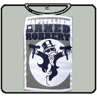 CAPITALISM IS ARMED ROBBERY