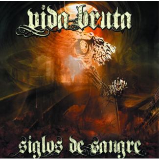 VIDA BRUTA  Siglos de sangre (2014) CD