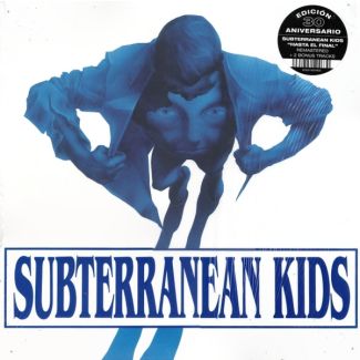 SUBTERRANEAN KIDS  Hasta el final.  Ed 30 aniversario remastered + 2 bonus track LP