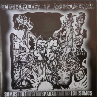 TERROR Y MISERIA Somos lo ke hacemos para kambiar lo ke somos CD