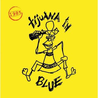 TIJUANA IN BLUE  1985  Directo Barcelona  (2018)