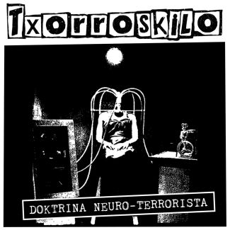 TXORROSKILO Doktrina neuro-terrorista CD